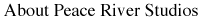 About Peace River Studios