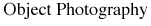 Object Photography